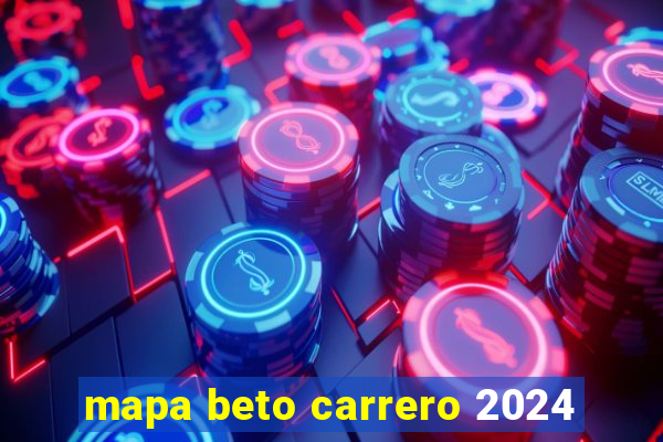mapa beto carrero 2024